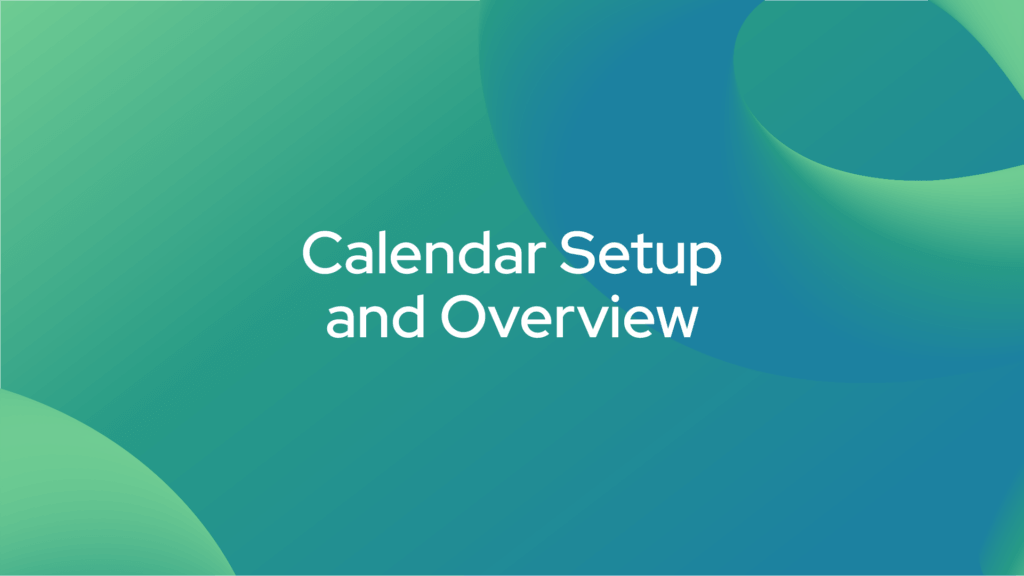 Calendar Setup and Overview