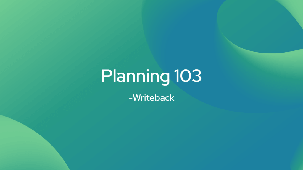 Planning 103 - Writeback