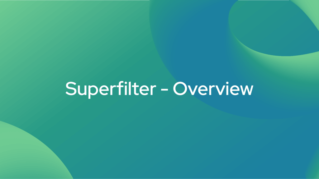 Getting Started with Superfilter